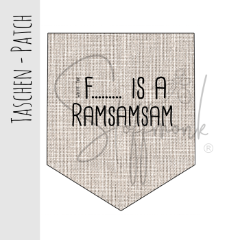 Taschen Patch - Leinenoptik Beige - "WHAT THE F.... IS A RAMSAMSAM" XaXelu Desgin